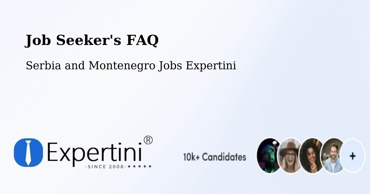 Job Seeker FAQ – Lavaltrie - Serbia and Montenegro Jobs Expertini