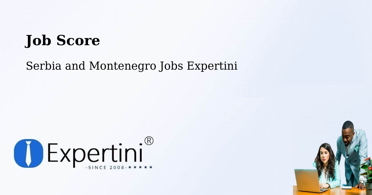Job Score & Job Description Score Tool – Lavaltrie - Serbia and Montenegro Jobs Expertini
